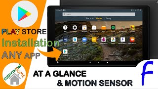 HOW TO Install Google Play Store On Any Amazon Fire Tablet + Create A Motion Sensor Display [2022]