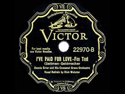 1932 Jimmie Grier - I’ve Paid For Love (Dick Webster, vocal)