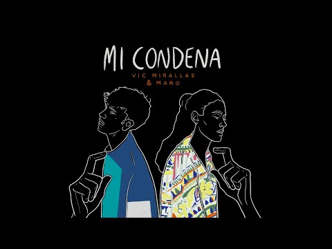 Vic Mirallas & MARO - Mi Condena (Video Lyric Oficial)