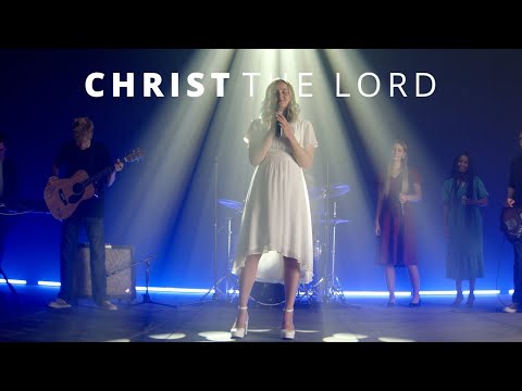 Christ the Lord (feat. Evie Clair) | Official Music Video