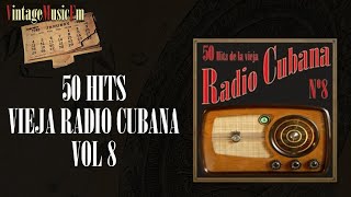 50 Hits de la Vieja Radio Cubana - Volumen #8. (Álbum Completo)
