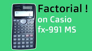How to calculate factorial on Casio FX-991 MS SVPAM scientific calculator