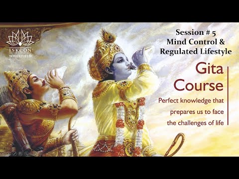 Gita Course Session # 5 | Mind Control & Regulated Lifestyle | HG Hariksetra Prabhu