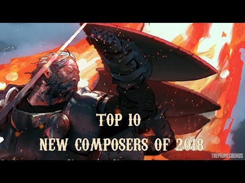 Top 10 New Composers of 2018 | Best Epic Music
