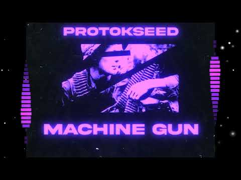Protokseed - Machine Gun