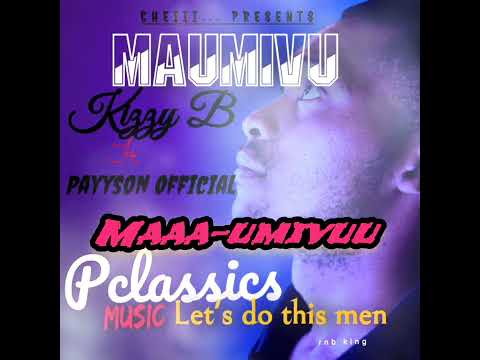 kizzy b ft payyson official- MAUMIVU (official lyrics)
