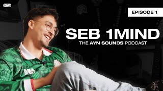 The AYN Sounds Podcast Episode 1 - Seb 1Mind (Juice WRLD, Don Toliver, Lil Durk)