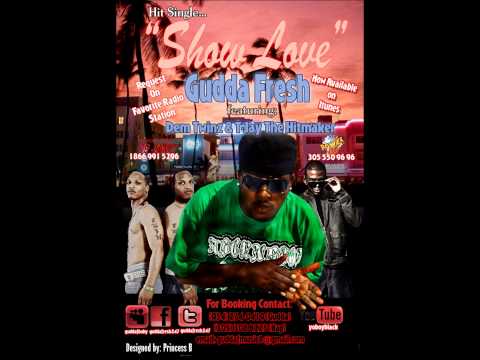 Gudda Fresh - Hit Single "Show Love" ft Dem Twinz