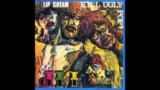 LIP CREAM - Kill Ugly Pop! (Full Album)