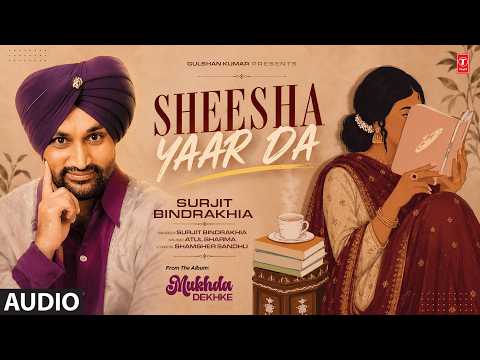 SHEESHA YAAR DA — watch video
