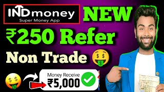 IND Money Refer And Earn ₹250🤑| New Offer Non Trade demat account | App Ind Money app refer withdraw