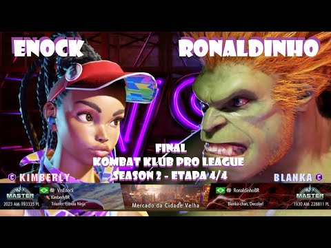 SF6 - FINAL Kombat Klub Pro League Season 2 Etapa 3/8 - Enock (KIMBERLY x BLANKA) Ronaldinho