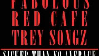 Fabolous - Sicker Than Yo Average feat. Red Cafe  Trey Songz