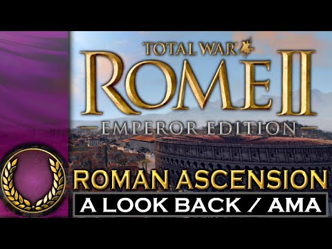 Roman Ascension | A Look Back - AMA - All Comments and Questions Welcome