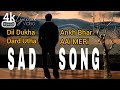 Dil Dukha Dard Utha Aankh Bhar Aai Meri Full Lyrics Sad Video Song