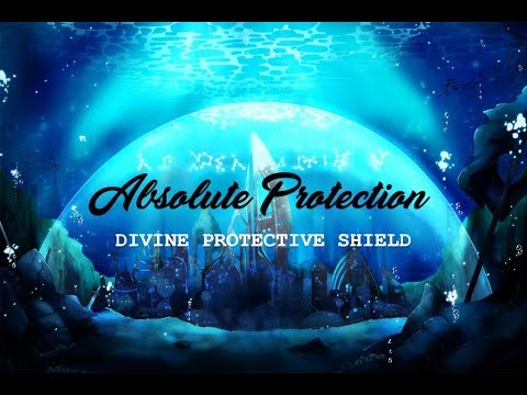 Absolute Protection - Divine Protective Shield - Subliminal