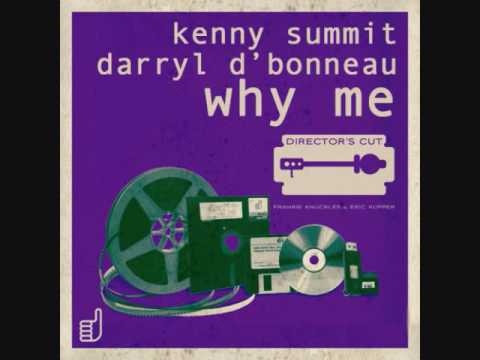 Kenny Summit & Director's Cut Featuring Darryl D'Bonneau - Why Me