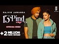 13 Pind (Official Video) Rajvir Jawanda & Jasmeen Akhtar | Latest Punjabi Songs 2022 | Punjabi Song
