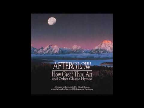 Afterglow - How Great Thou Art and Other Classic Hymns (Full Album)