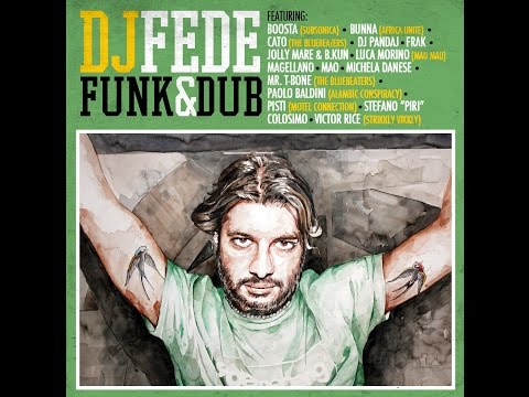 Dj Fede - Ain't No Sunshine Feat. Bunna (Dj Fede Dub Remix) - Funk & Dub