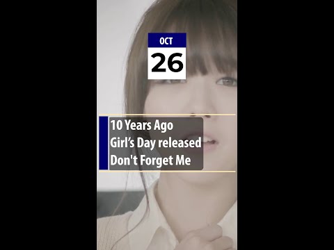 10 Years Ago Today Girl's Day released 'Don't Forget Me' 20221026
