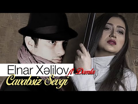 Elnar Xelilov & Damla - Cavabsiz Sevgi (Official Audio)