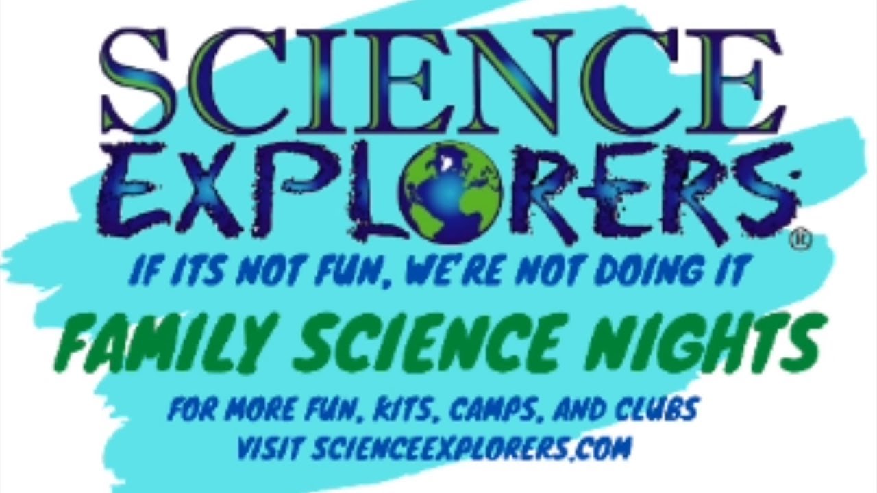 Science Explorers Family Science Nights