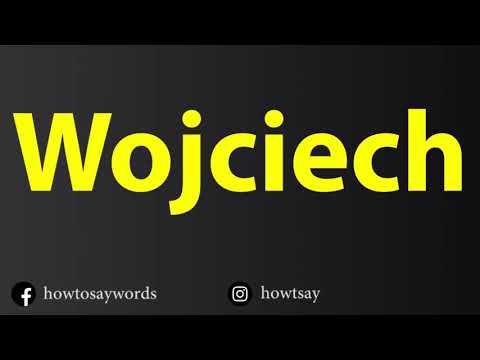 How To Pronounce Wojciech