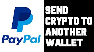 How To Send Bitcoin To External Wallet on Paypal - How To Send Crypto From Paypal To Another Wallet