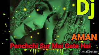 Download lagu PANCHHI SUR ME GATE HAI DJ KING AMAN KATNI JBP AND DJ ABBU KHAN KATNI JBP mp3