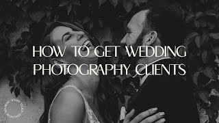 How To Get Wedding Photography Clients in 2021