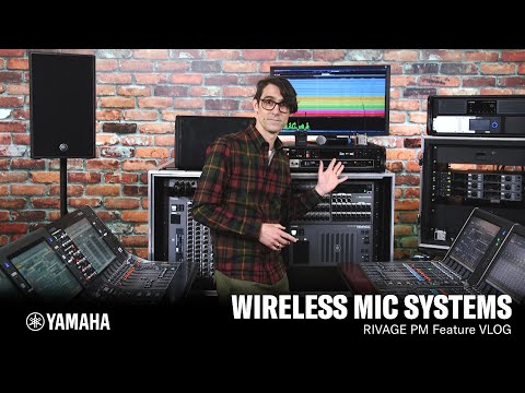 Yamaha RIVAGE PM Feature Vlog – Wireless Mic Systems