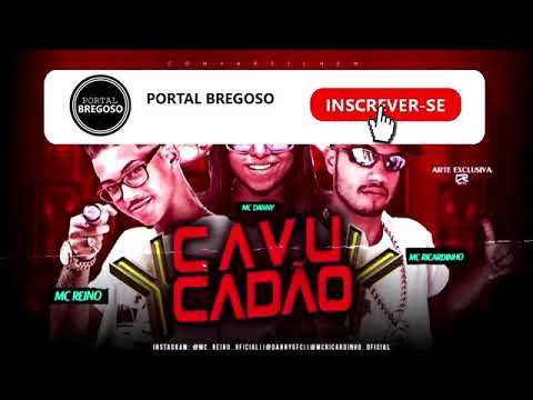 MC REINO, MC DANNY E MC RICARDINHO - CAVUCADÃO ( BREGÃ FUNK 2020 )