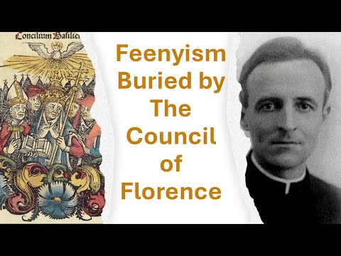 Feeneyism Buried by The Council of Florence. Baptism of Blood and St Fulgentius in Florence. EENS