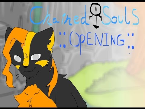 ^Chained Souls^ OFFICIAL OPENING [Credit-less]