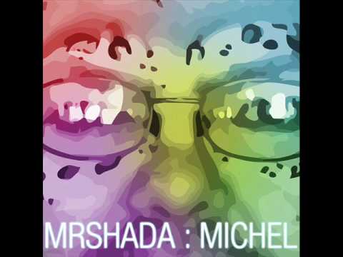 MrShada : Michel