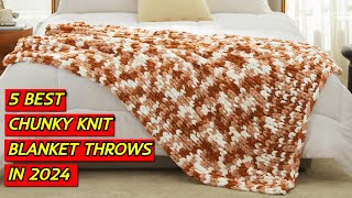 5 Best Chunky Knit Blanket Throws in 2024 | Cozy and Stylish Picks