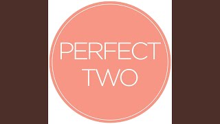 Perfect Two