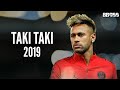 Neymar Jr ● Taki Taki | Skills - Goals ● 2018/19