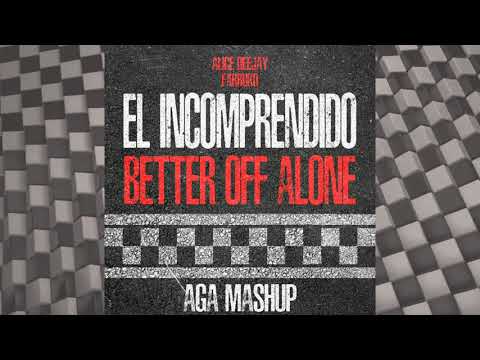 El incomprendido (Pásame la hookah) x Better Off Alone - Farruko x Alice Deejay (AGA FEST MASHUP)