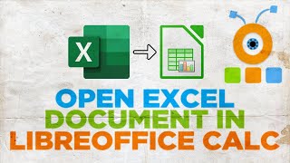 How to Open Excel Document in LibreOffice Calc