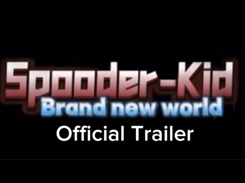 Spooder-Kid Brand New World  Official Trailer 2