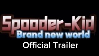 Spooder-Kid Brand New World  Official Trailer 2