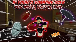 ☠️ If you&#39;re a vampire user.. U MUST WATCH THIS | Vampire Guide | Yba Beginners guide
