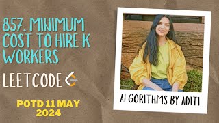 YouTube video '857. Minimum Cost to Hire K Workers | Leetcode Problem of the day : 11 May 2024 | Greedy Algorithm'