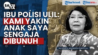 Jerit Tangis Christina Ibu dari Kompol (Anumerta) Ryanto Ulil yang Tewas Ditembak Polisi