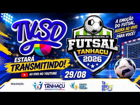 Campeonato Municipal de Futsal 2026 de Tanhaçu 29 de Agosto!