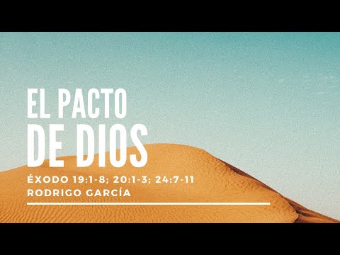 El pacto de Dios | Éxodo 19:1-8; 20:1-3; 24:7-11 | Rodrigo García