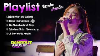 Download lagu Playlist Dangdut Akustik Sedih Warda Amelia - Enak Didengar Saat Santai dan Kerja mp3