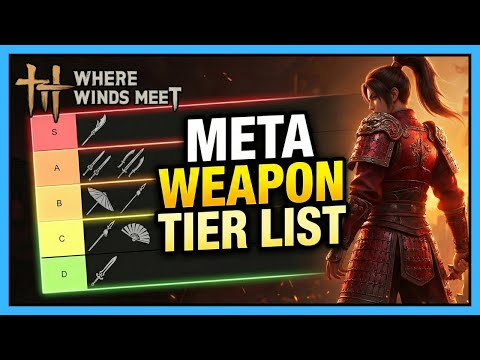 Where Winds Meet: Complete Meta Weapon Tier List (Every Weapon Ranked)